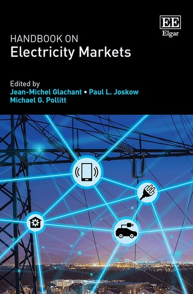 Jean-Michel Glachant, Paul L. Joskow, Michael G. Pollitt - Handbook on Electricity Markets, Inbunden