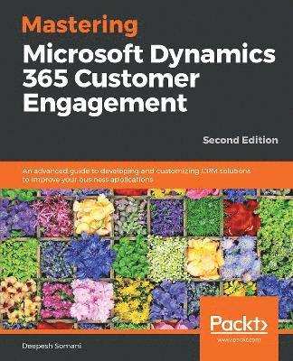bokomslag Mastering Microsoft Dynamics 365 Customer Engagement