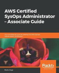 bokomslag AWS Certified SysOps Administrator - Associate Guide