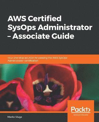 bokomslag AWS Certified SysOps Administrator  Associate Guide
