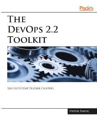 bokomslag The The DevOps 2.2 Toolkit