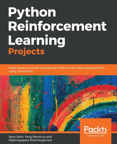 Sean Saito, Yang Wenzhuo, Rajalingappaa Shanmugamani - Python Reinforcement Learning Projects, Häftad