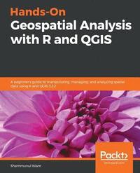 bokomslag Hands-On Geospatial Analysis with R and QGIS