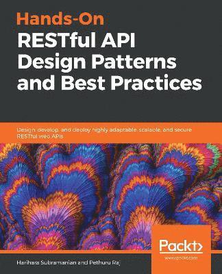 Hands-On RESTful API Design Patterns and Best Practices 1