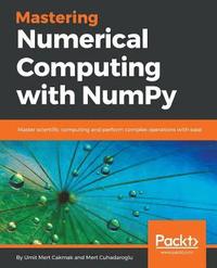 bokomslag Mastering Numerical Computing with NumPy