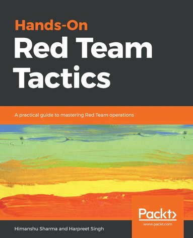 Himanshu Sharma, Harpreet Singh - Hands-On Red Team Tactics, Häftad