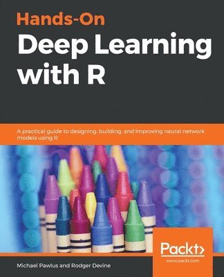 Michael Pawlus, Rodger Devine - Hands-On Deep Learning with R, Häftad