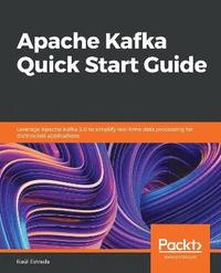 bokomslag Apache Kafka Quick Start Guide