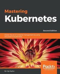 bokomslag Mastering Kubernetes - Second Edition