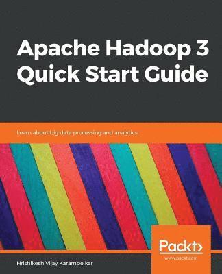 Apache Hadoop 3 Quick Start Guide 1