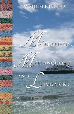 Melanesia, Melancholia and Limericks 1
