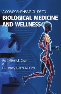 bokomslag A Comprehensive Guide to Biological Medicine and Wellness