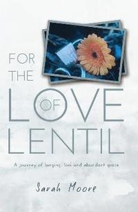 bokomslag For the Love of Lentil