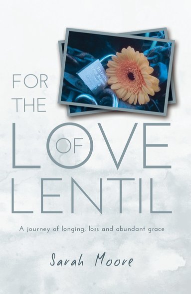 Sarah Moore - For the Love of Lentil, Häftad