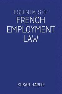 bokomslag Essentials of French Employment Law