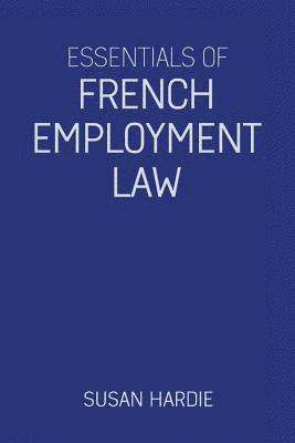 bokomslag Essentials of French Employment Law