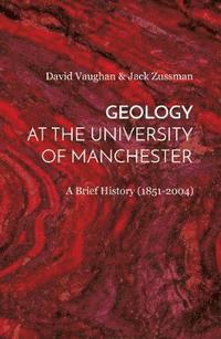 bokomslag Geology at the University of Manchester