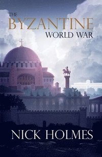bokomslag The Byzantine World War