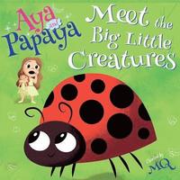 bokomslag AYA and PAPAYA Meet the Big Little Creatures