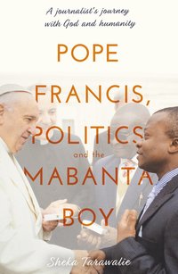 bokomslag Pope Francis, Politics and the Mabanta Boy