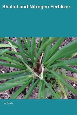 Tiru Tesfa - Shallot and Nitrogen Fertilizer, Häftad
