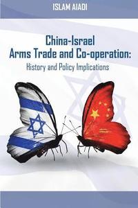 bokomslag China-Israel Arms Trade and Co-operation: History and Policy Implications