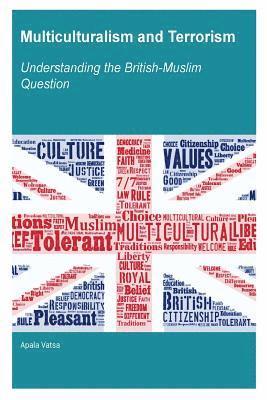 Multiculturalism and Terrorism: Understanding the British-Muslim Question 1