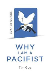 bokomslag Quaker Quicks - Why I am a Pacifist