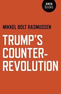 bokomslag Trump's Counter-Revolution