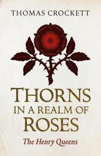 bokomslag Thorns in a Realm of Roses