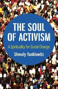 bokomslag Soul of Activism, The