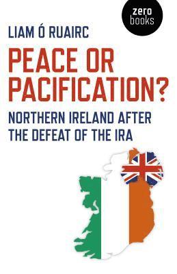 Liam Ó Ruairc, Liam O Ruairc, Liam Ó. Ruairc - Peace or Pacification?, Häftad