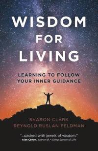 bokomslag Wisdom for Living - Learning to Follow Your Inner Guidance