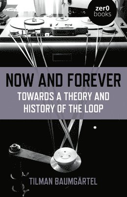 Now and Forever: Towards a theory and history of the loop 1