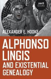 bokomslag Alphonso Lingis and Existential Genealogy