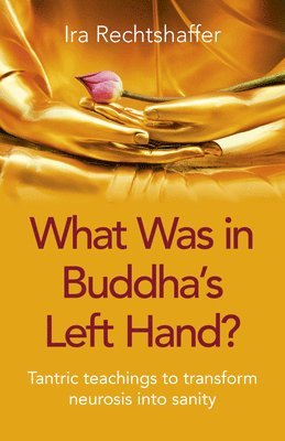 bokomslag What Was in Buddha's Left Hand?