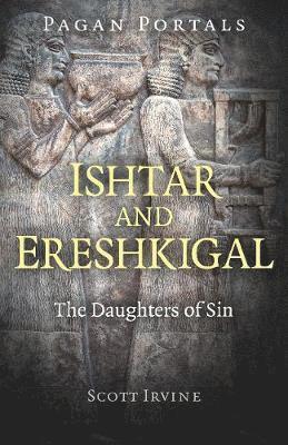 Pagan Portals - Ishtar and Ereshkigal