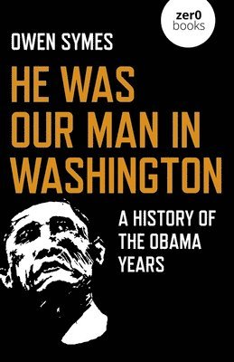 bokomslag He Was Our Man in Washington