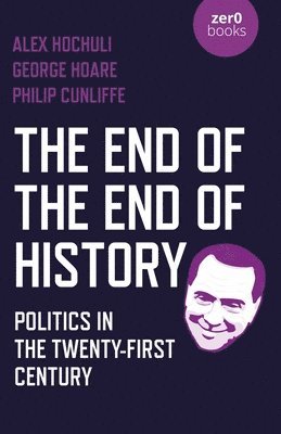 Alex Hochuli, George Hoare - End of the End of History, The, Häftad