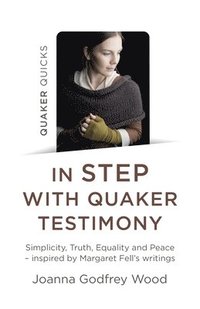 bokomslag Quaker Quicks - In STEP with Quaker Testimony