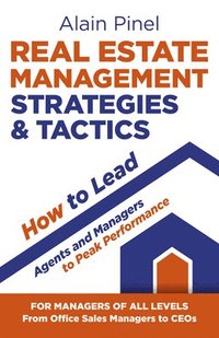 bokomslag Real Estate Management Strategies & Tactics - How to lead agents and managers to peak performance