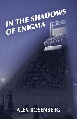 bokomslag In the Shadows of Enigma: A Novel