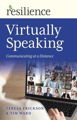 Tim Ward, Teresa Erickson - Resilience: Virtually Speaking, Häftad