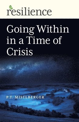 P.T. Mistlberger - Resilience: Going Within in a Time of Crisis, Häftad