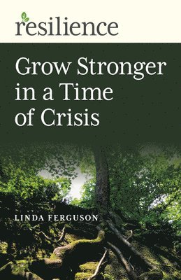 Linda Ferguson - Resilience: Grow Stronger in a Time of Crisis, Häftad