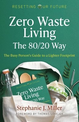 Stephanie J. Miller - Resetting Our Future: Zero Waste Living, The 80/20 Way, Häftad