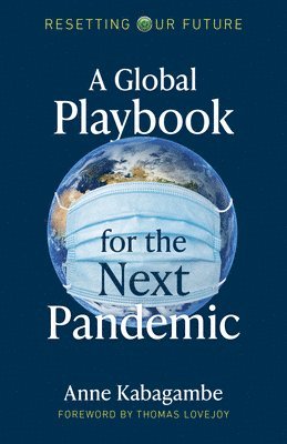 bokomslag Resetting Our Future: A Global Playbook for the Next Pandemic