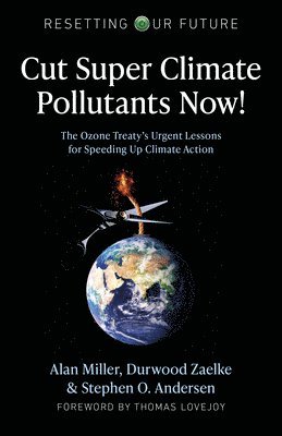 Resetting Our Future: Cut Super Climate Pollutants Now! 1
