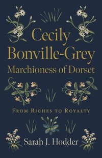 bokomslag Cecily Bonville-Grey - Marchioness of Dorset