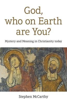 Stephen McCarthy - God, who on Earth are You?, Häftad